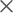×